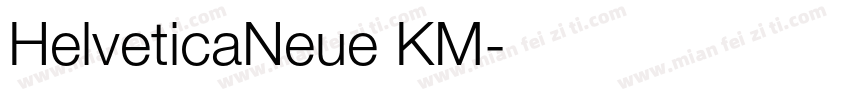 HelveticaNeue KM字体转换